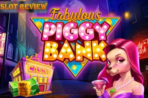 Fabulous Piggy Bank Slot Review